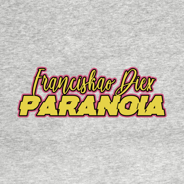 FRANCISKAO DIEX - PARANOIA by NostalgiaPTY